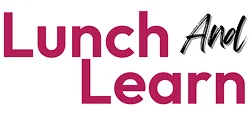 Text graphic featuring "Lunch And Learn" in bold pink and stylized black lettering.