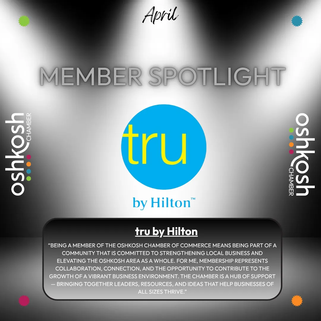 Spotlight graphic for tru by Hilton, Oshkosh Chamber of Commerce member, with testimonial text.