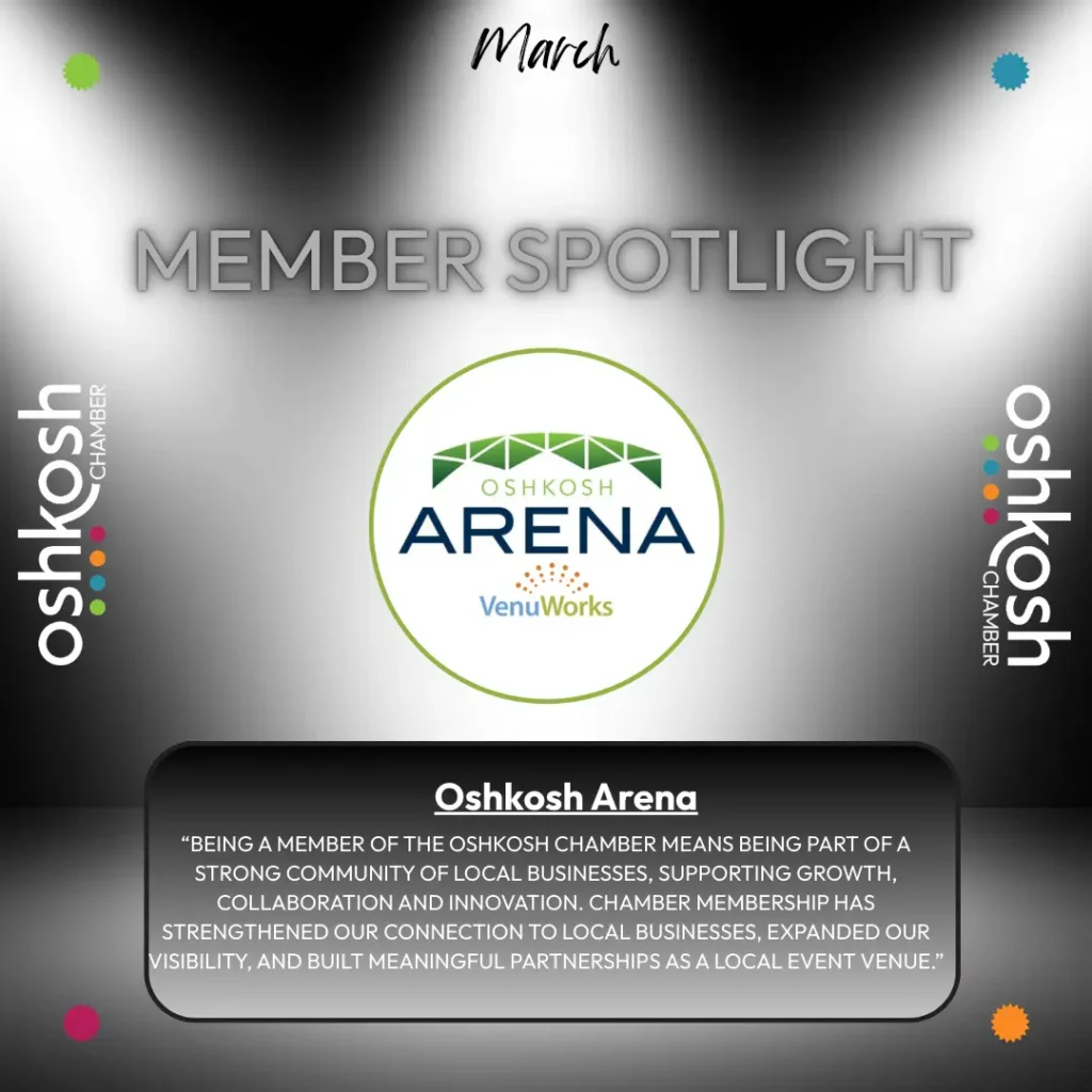 Professional graphic with "Member Spotlight" text, Oshkosh Arena logo, and Oshkosh Chamber branding.